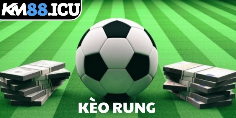Kèo Rung KM88 – Bí Quyết Bắt Kèo Theo Diễn Biến Trận Đấu 3 Chiến thuật hữu ích cho bet thủ