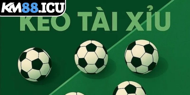 Kèo Tài Xỉu KM88 – Bí Quyết Tối Ưu Thắng Lớn Cho Newbie 3 Lợi thế khi chọn kèo tài xỉu