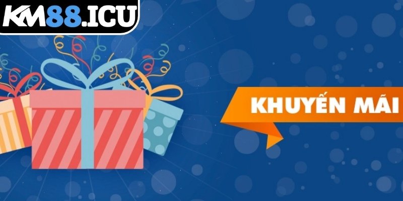 Ưu điểm nổi bật của khuyến mãi KM88