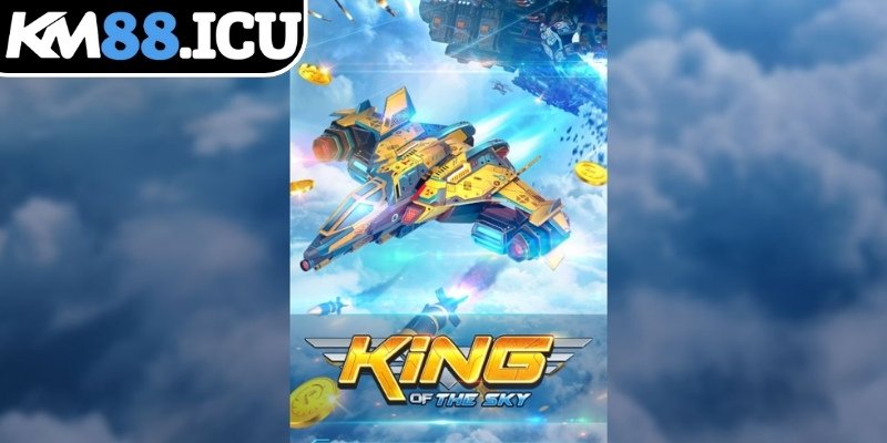 King Of The Sky KM88 - Hệ Sinh Vật Và Kinh Nghiệm Săn Mồi 1 Luật chơi King of the Sky KM88 tiêu chuẩn