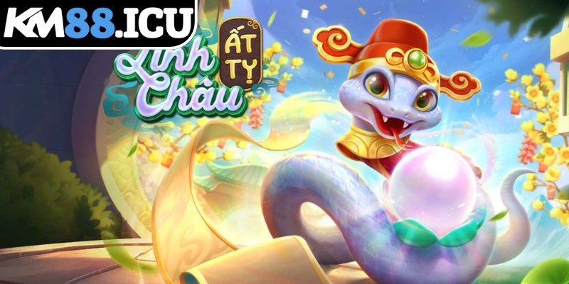 Linh Châu Ất Tỵ KM88 - Siêu Phẩm Nổ Hũ Linh Xà Cực Cuốn 1 Luật chơi game Nổ Hũ Linh Châu Ất Tỵ KM88